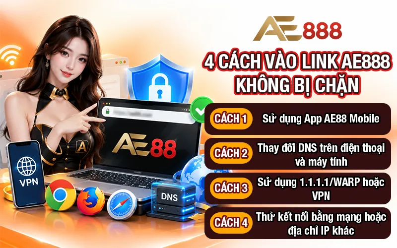 Cách Vào Link AE88 Không Bị Chặn